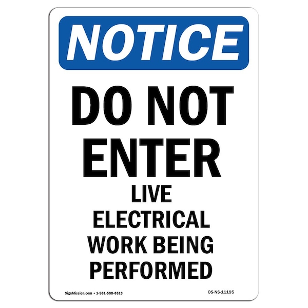 Safety Sign, OSHA Notice, 24" Height, Do Not Enter Live Electrical Work Sign, Portrait